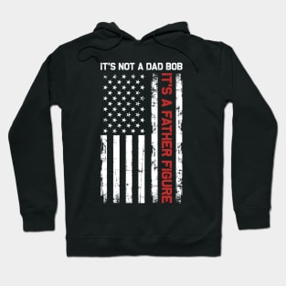 It's Not A Dad Bod It's A Father Figure American Flag Hoodie